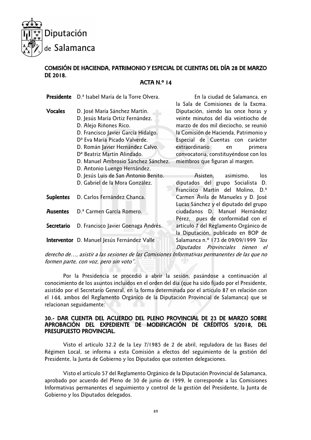 Diputados Provinciales Tienen El Derecho De…, Asistir a Las Sesiones De Las Comisiones Informativas Permanentes De Las Que No Formen Parte, Con Voz, Pero Sin Voto”