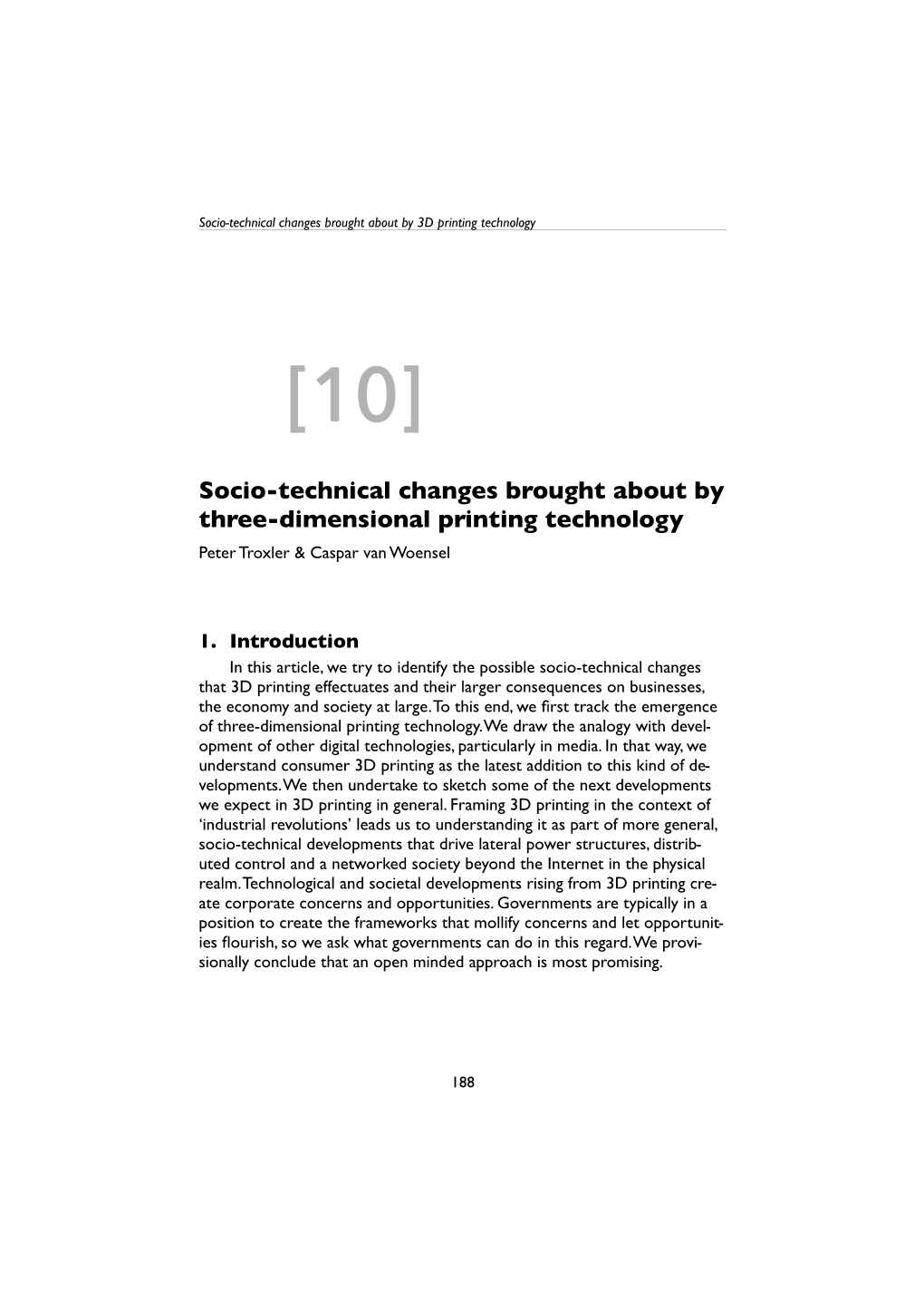 Socio-Technical Changes Brought About by Three-Dimensional Printing Technology Peter Troxler & Caspar Van Woensel