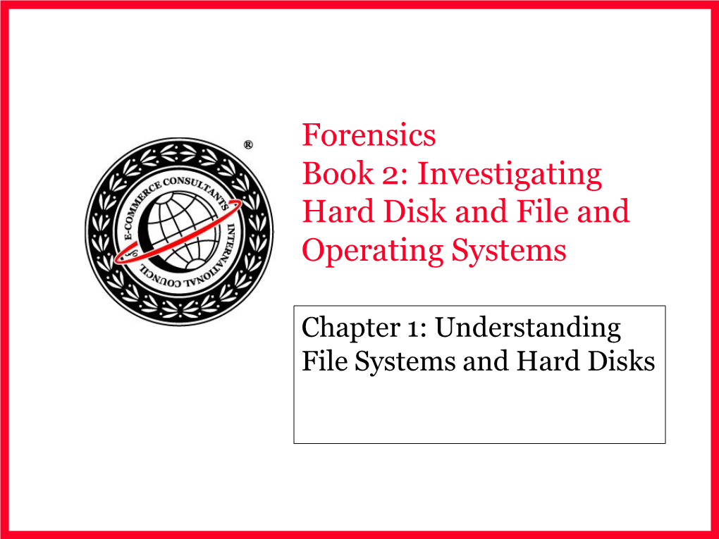 Forensics Book 2: Investigating Hard Disk and File and Operating Systems