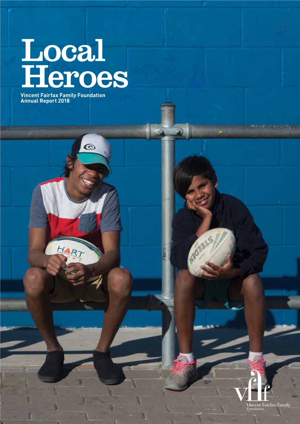 Local Heroes Vincent Fairfax Family Foundation Annual Report 2018