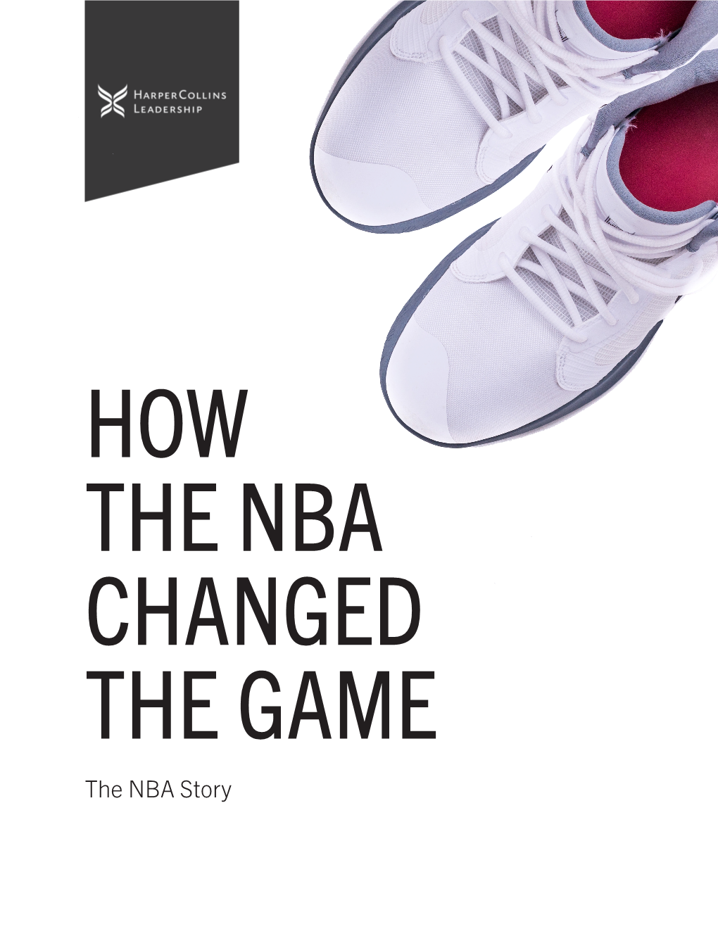 The NBA Story the NBA STORY the NBA We Know Today -Full of Highlights and Larger Than Life Stars- Is VERY DIFFERENT from What It Looked Like at the Start of Its Life