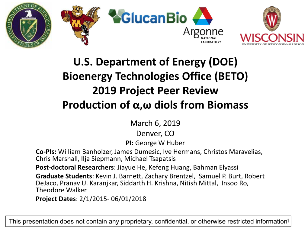U.S. Department of Energy (DOE) Bioenergy Technologies Office (BETO) 2019 Project Peer Review Production of Α,Ω Diols From