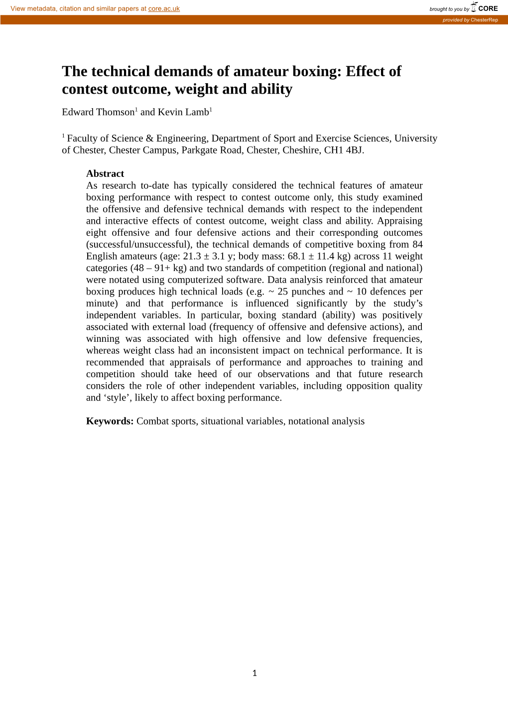 The Technical Demands of Amateur Boxing: Effect of Contest Outcome, Weight and Ability Edward Thomson1 and Kevin Lamb1