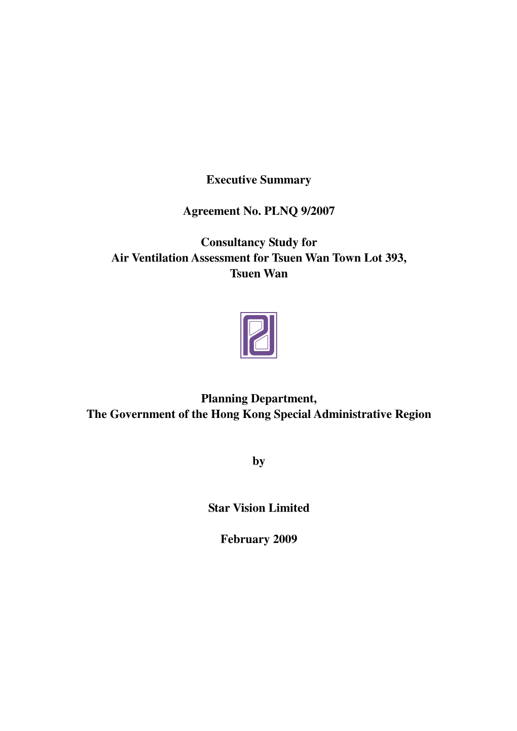 Executive Summary Agreement No. PLNQ 9/2007 Consultancy Study for Air Ventilation Assessment for Tsuen Wan Town Lot 393, Tsuen W
