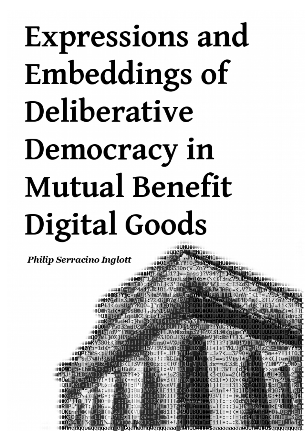 Expressions and Embeddings of Deliberative Democracy in Mutual Benefit Digital Goods