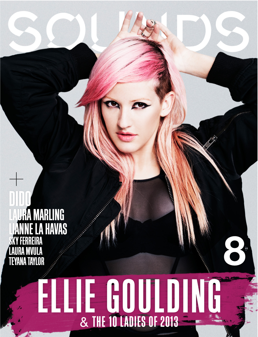 Laura Marling Lianne La Havas Sky Ferreira Laura Mvula Teyana Taylor 8 Ellie Goulding & the 10 Ladies of 2013 Contents