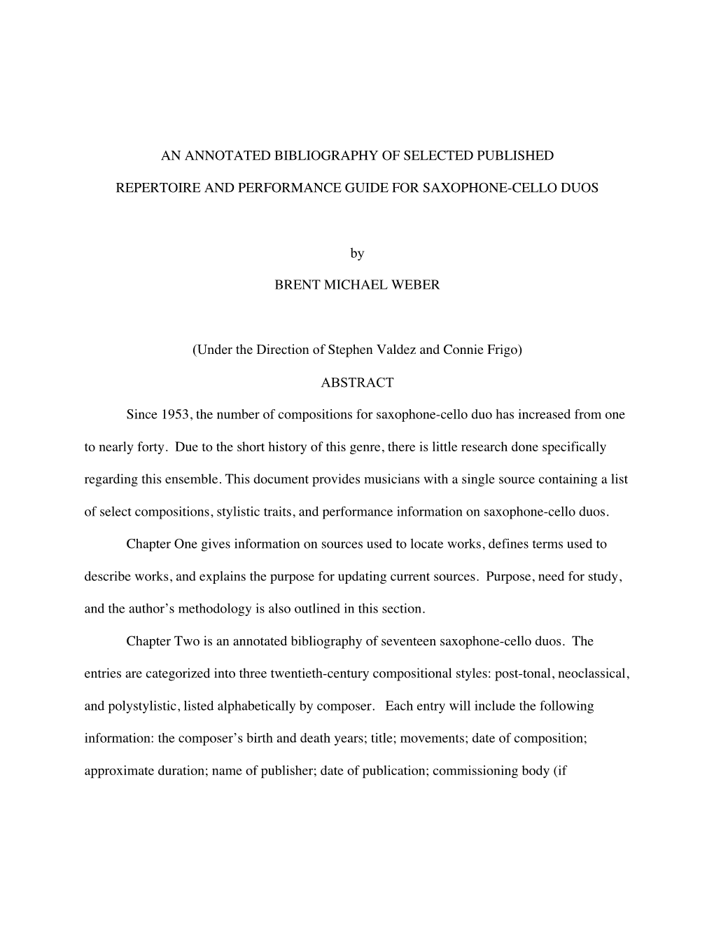 AN ANNOTATED BIBLIOGRAPHY of SELECTED PUBLISHED REPERTOIRE and PERFORMANCE GUIDE for SAXOPHONE-CELLO DUOS by BRENT MICHAEL WEBER