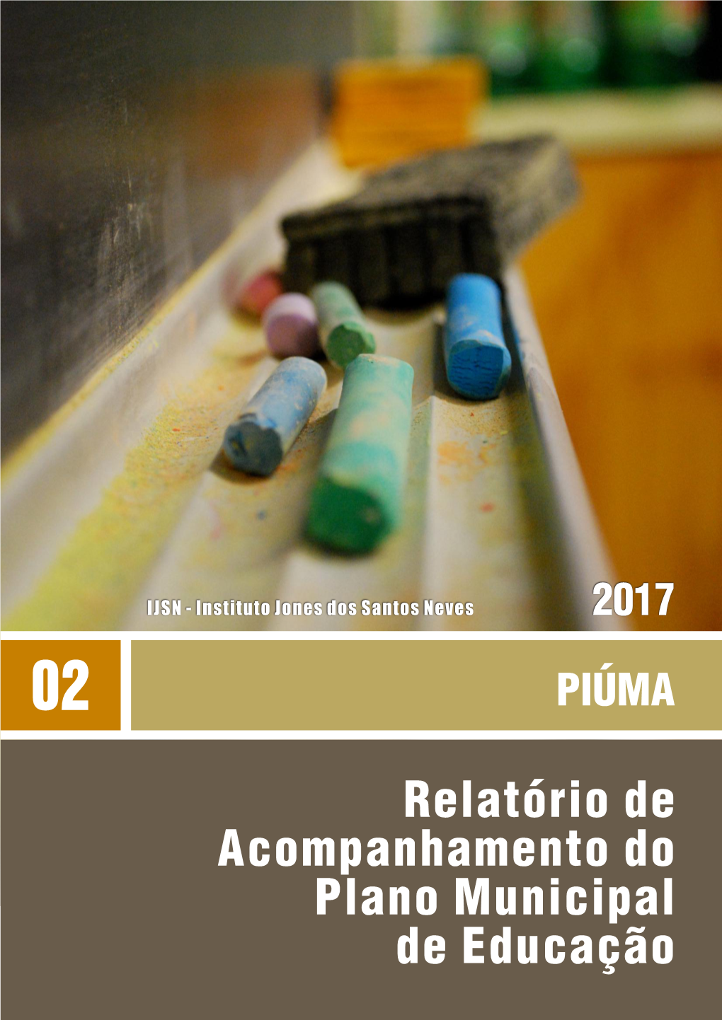 Relatório De Acompanhamento Do Plano Municipal De Educação GOVERNO DO ESTADO DO ESPÍRITO SANTO Paulo César Hartung Gomes