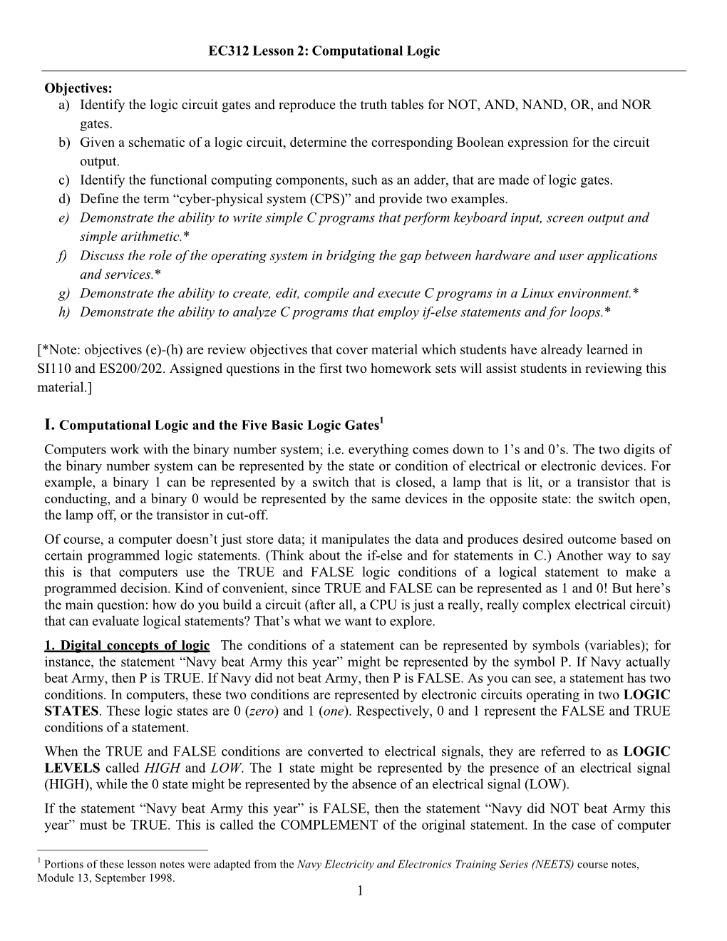 1 EC312 Lesson 2: Computational Logic Objectives: A) Identify the Logic Circuit Gates and Reproduce the Truth Tables for NOT, AN