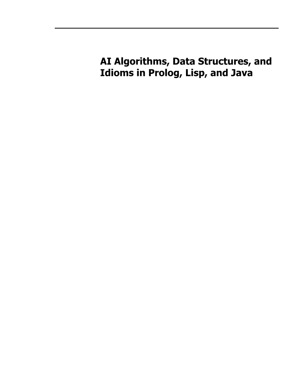 AI Algorithms, Data Structures, and Idioms in Prolog, Lisp, and Java