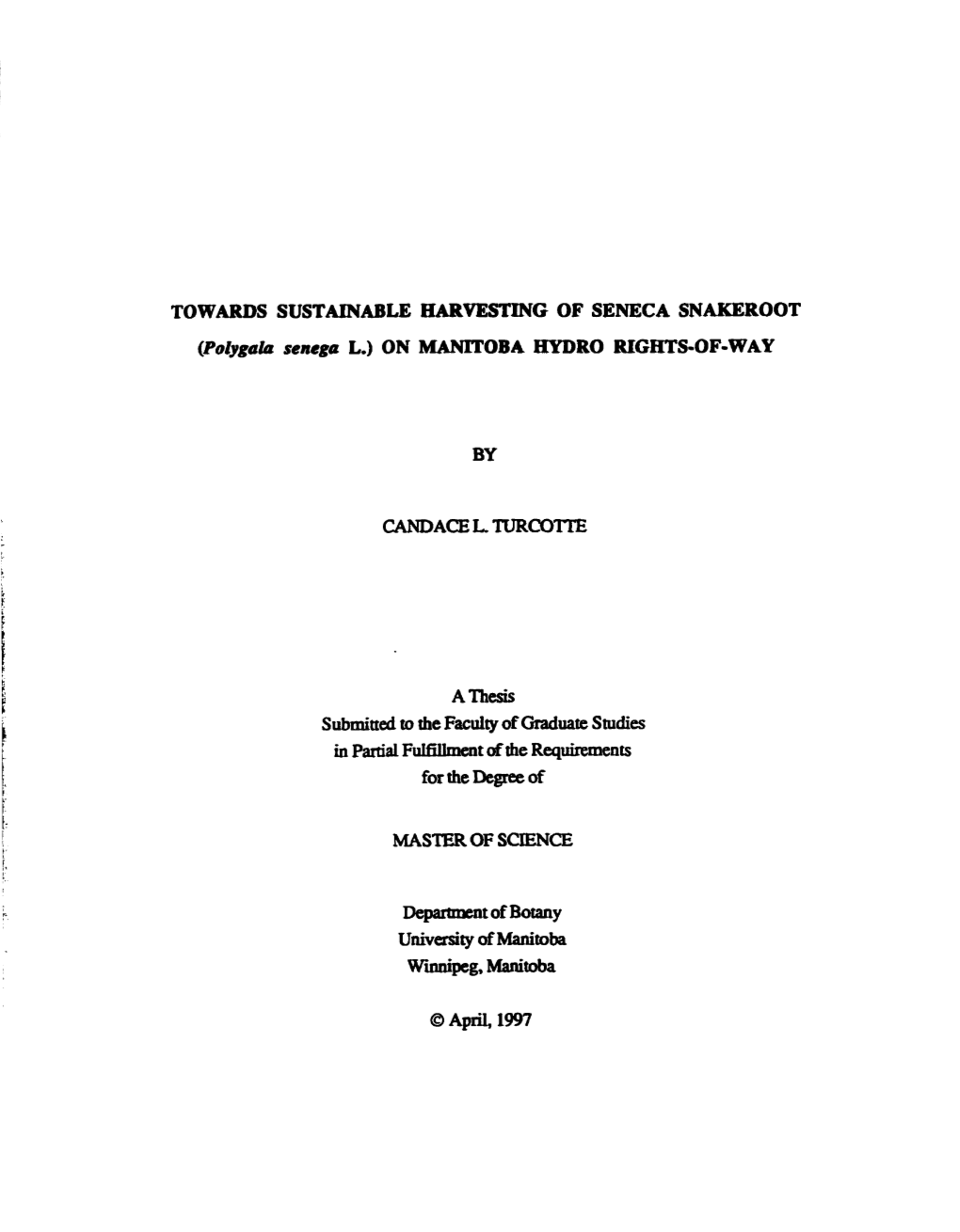 TOWARDS SUSTAINABLE HARVESTING of SENECA SNAKEROOT (Polygalrr Senega L.) on MANITOBA HYDRO Rigïïïs-OF-WAY