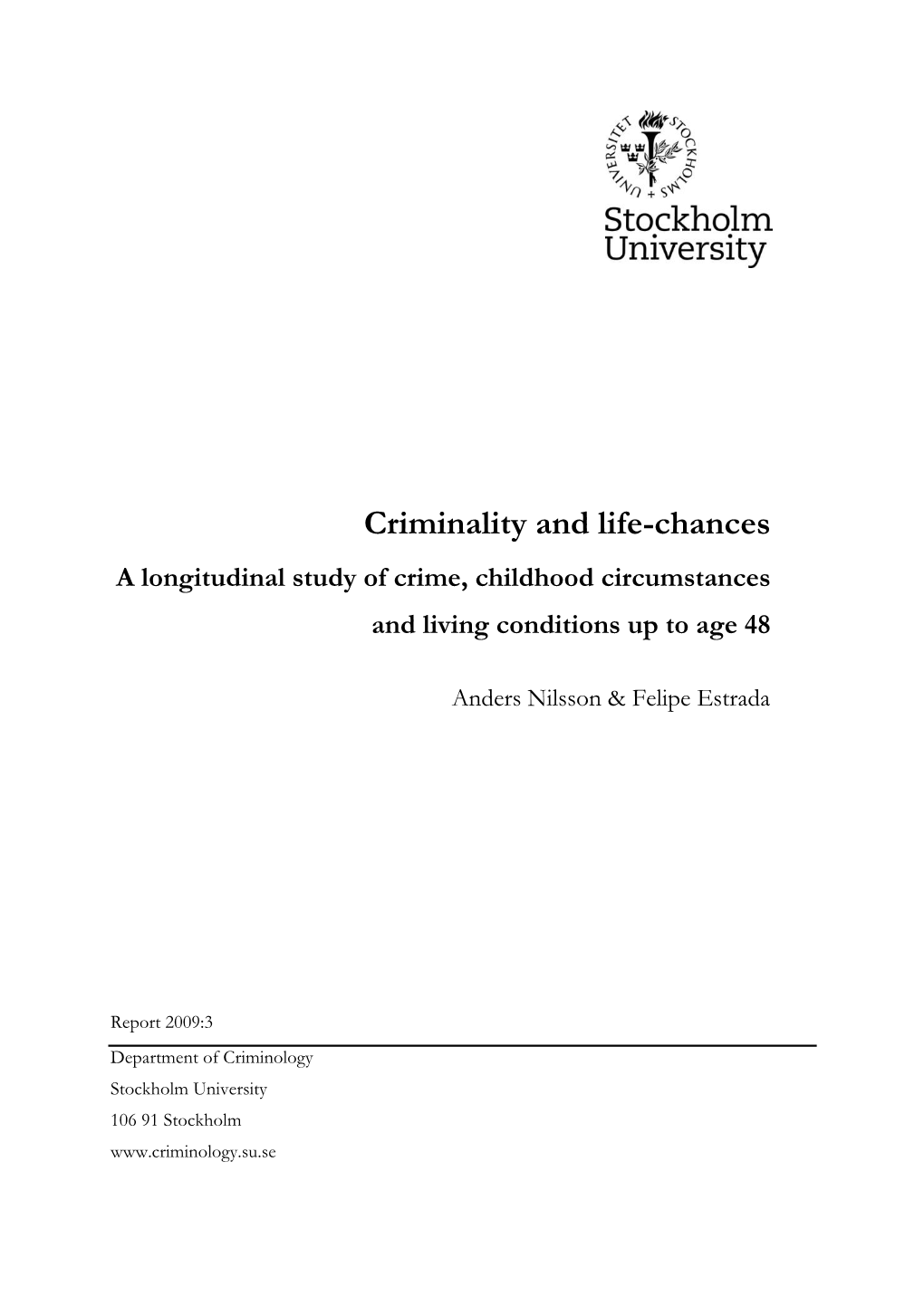 Criminality and Life-Chances a Longitudinal Study of Crime, Childhood Circumstances and Living Conditions up to Age 48