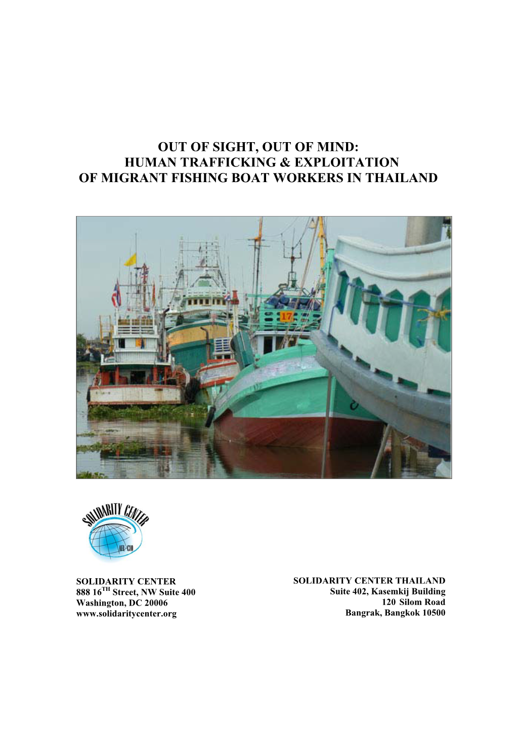 Out of Sight, out of Mind: Human Trafficking & Exploitation of Migrant Fishing Boat Workers in Thailand