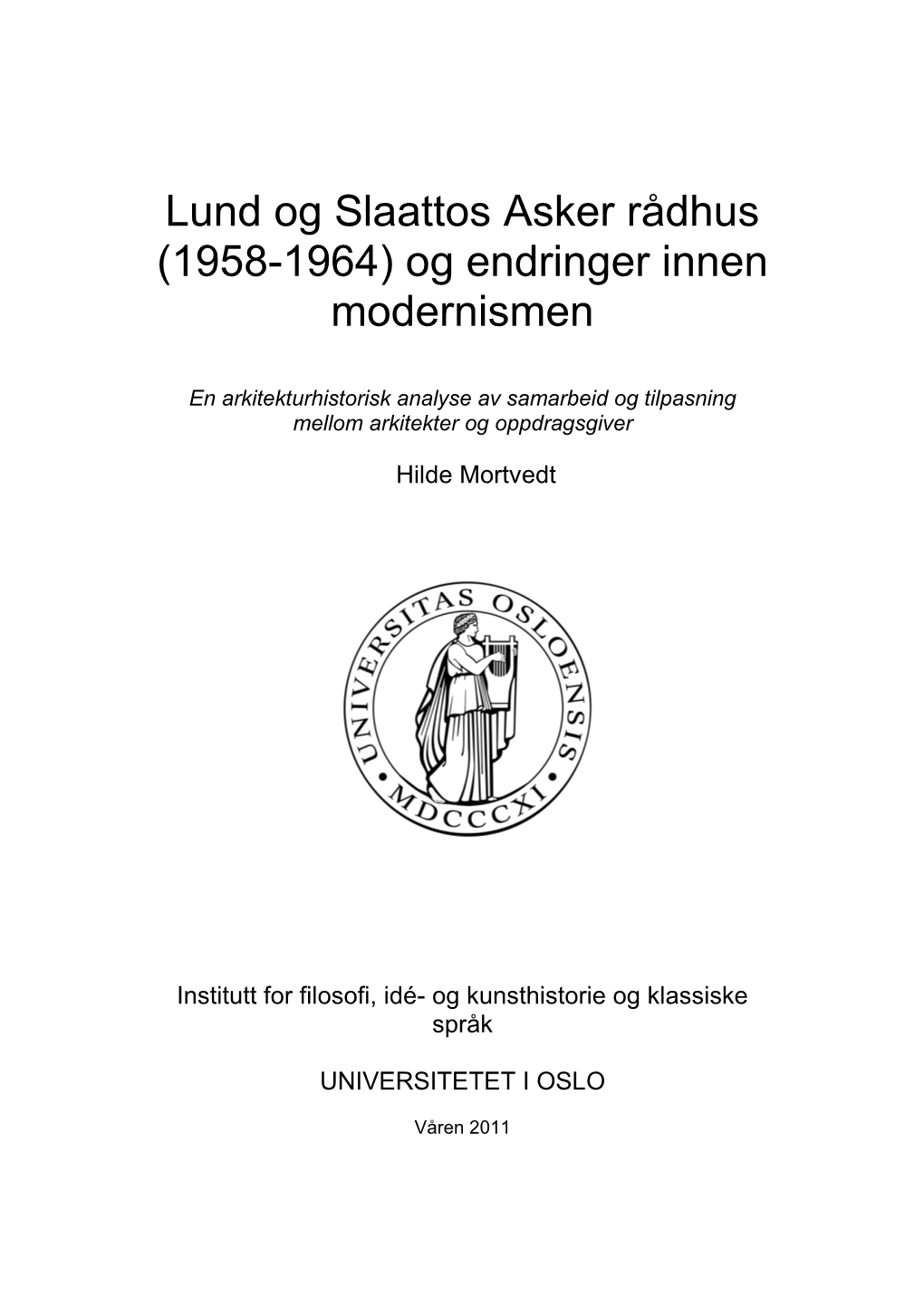 Lund Og Slaattos Asker Rådhus (1958-1964) Og Endringer Innen Modernismen