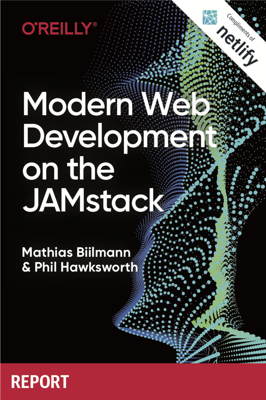 Modern Web Development on the Jamstack Modern Techniques for Ultra Fast Sites and Web Applications