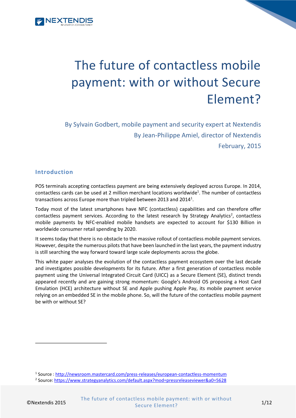 The Future of Contactless Mobile Payment: with Or Without Secure Element?