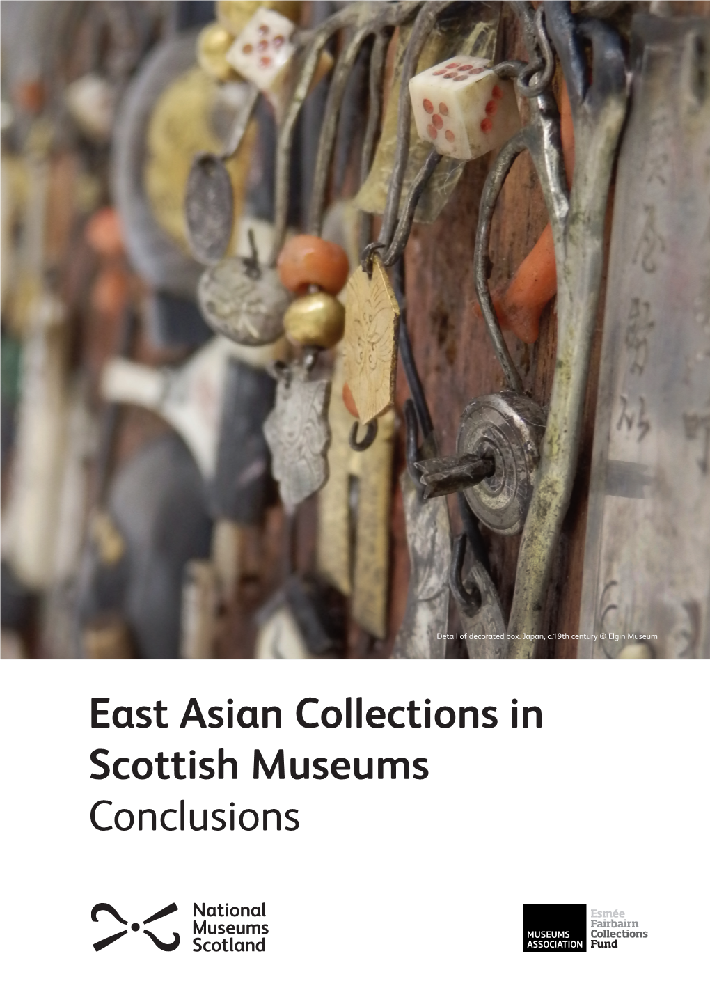 East Asian Collections in Scottish Museums Conclusions Tourism and Trade: Bringing East Asian Objects to Scotland