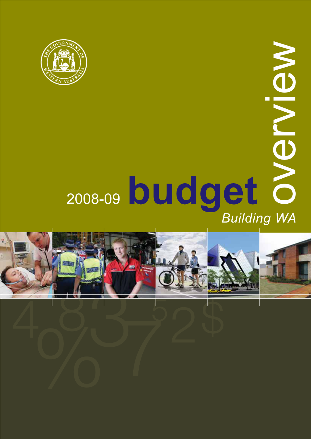 2008-09 Budget Overview Building WA Budget Overview © Government of Western Australia 2008