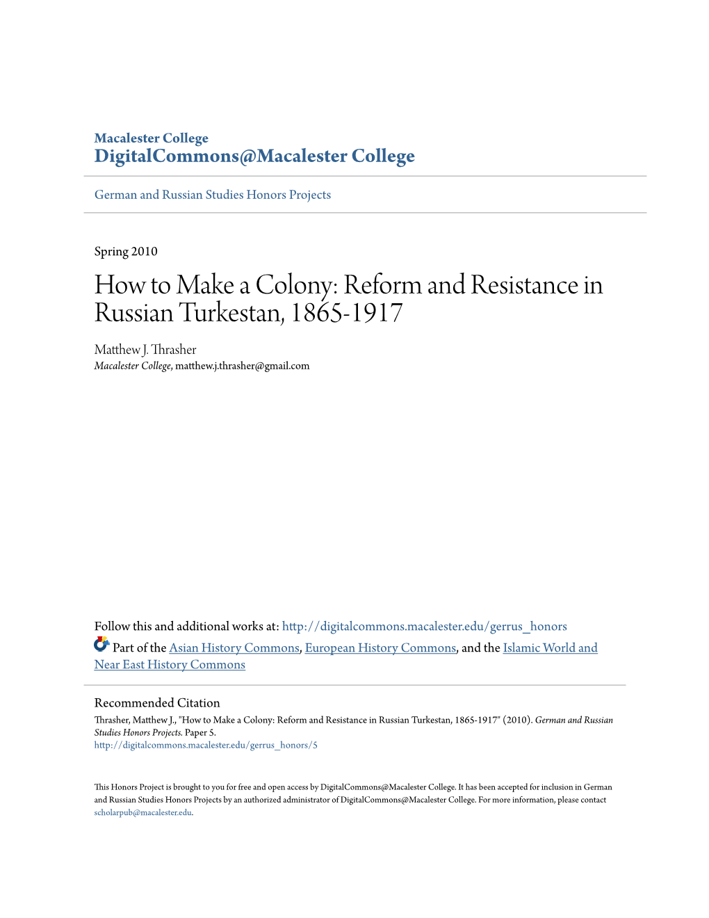 How to Make a Colony: Reform and Resistance in Russian Turkestan, 1865-1917 Matthew .J Thrasher Macalester College, Matthew.J.Thrasher@Gmail.Com