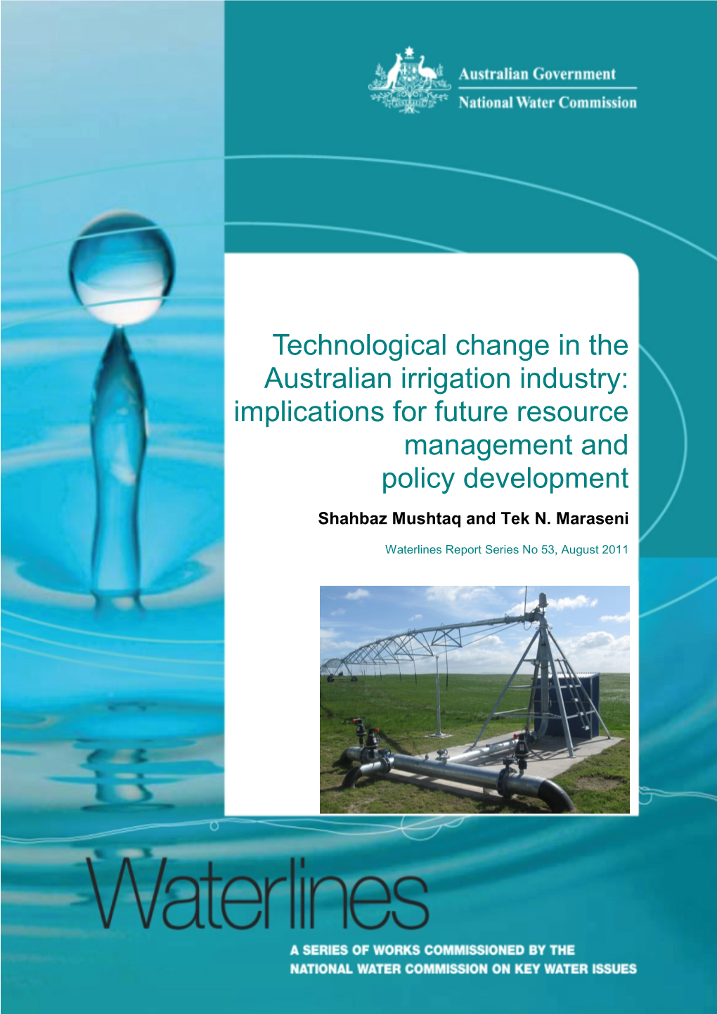 Technological Change in the Australian Irrigation Industry: Implications for Future Resource Management and Policy Development Shahbaz Mushtaq and Tek N