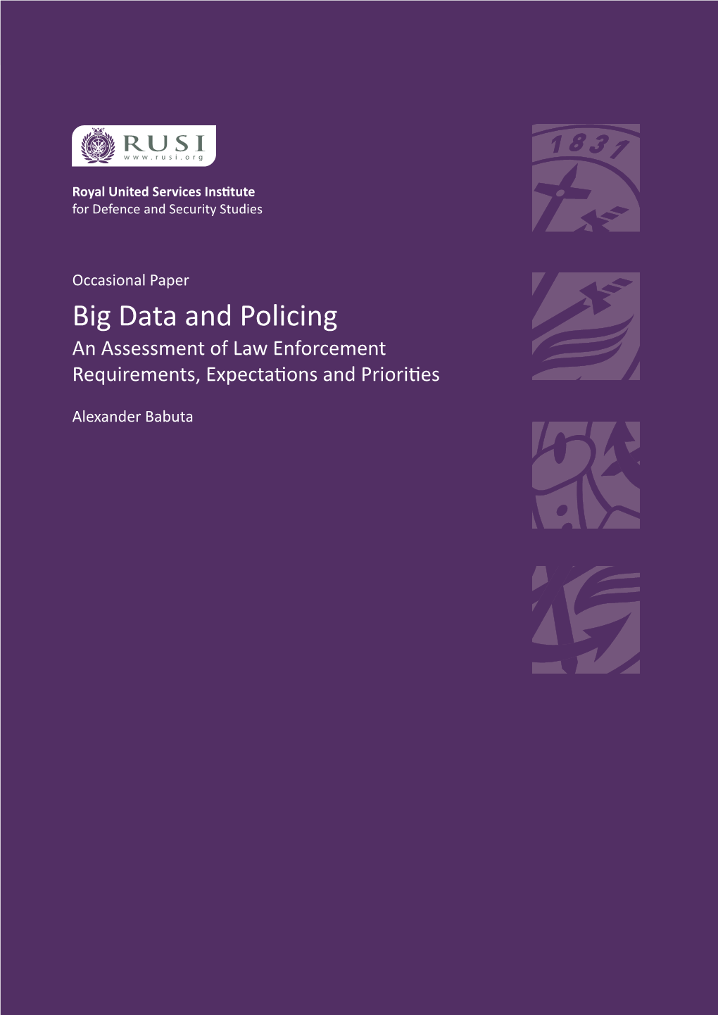 Big Data and Policing an Assessment of Law Enforcement Requirements, Expectations and Priorities
