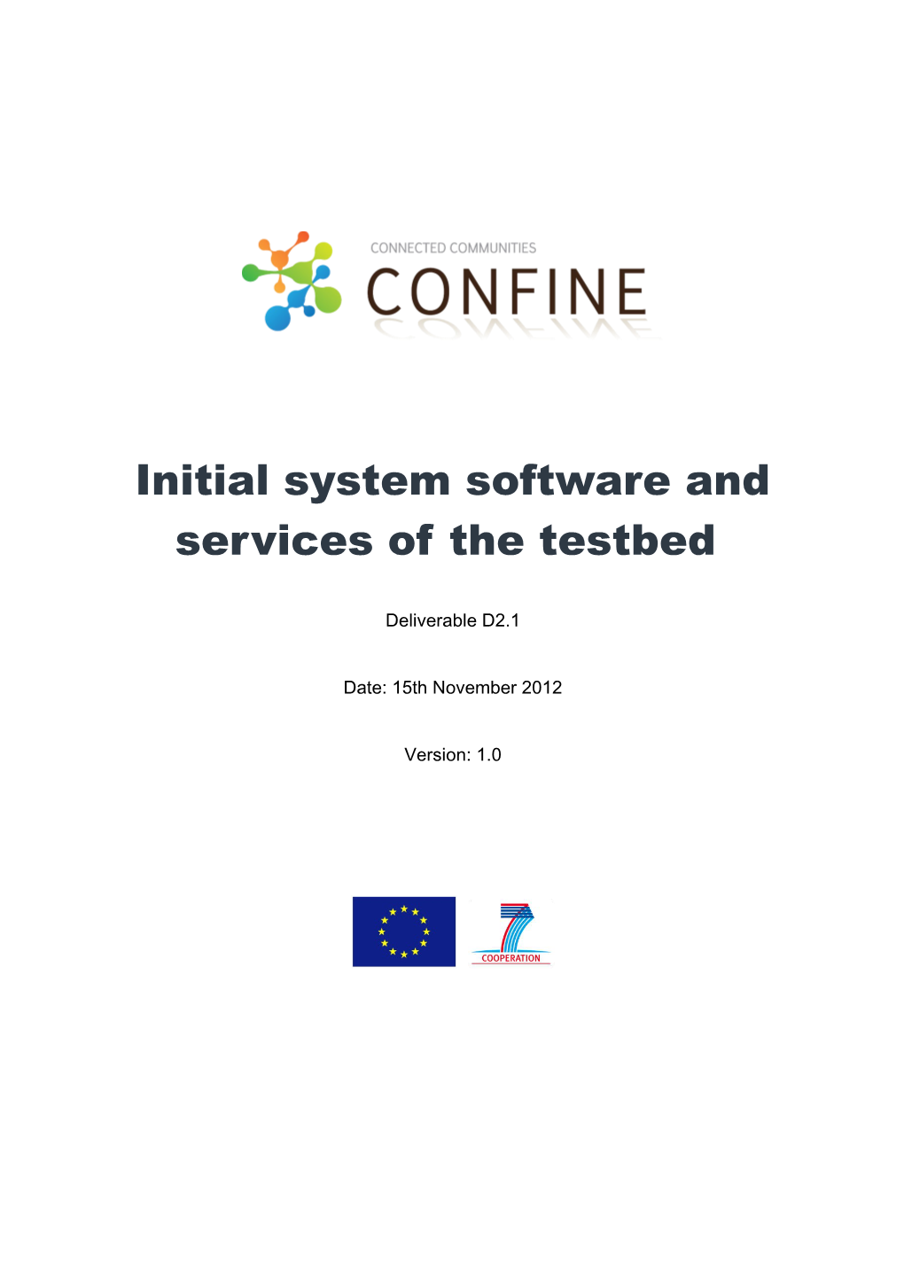 Initial System Software and Services of the Testbed