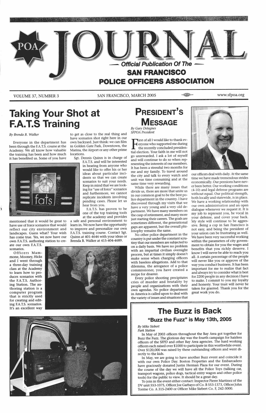 MARCH 2005 ------Taking Your Shot at PRESIDENT's MESSAGE F.A.T.S Training by Gary Delagnes SFPOA President by Brenda B