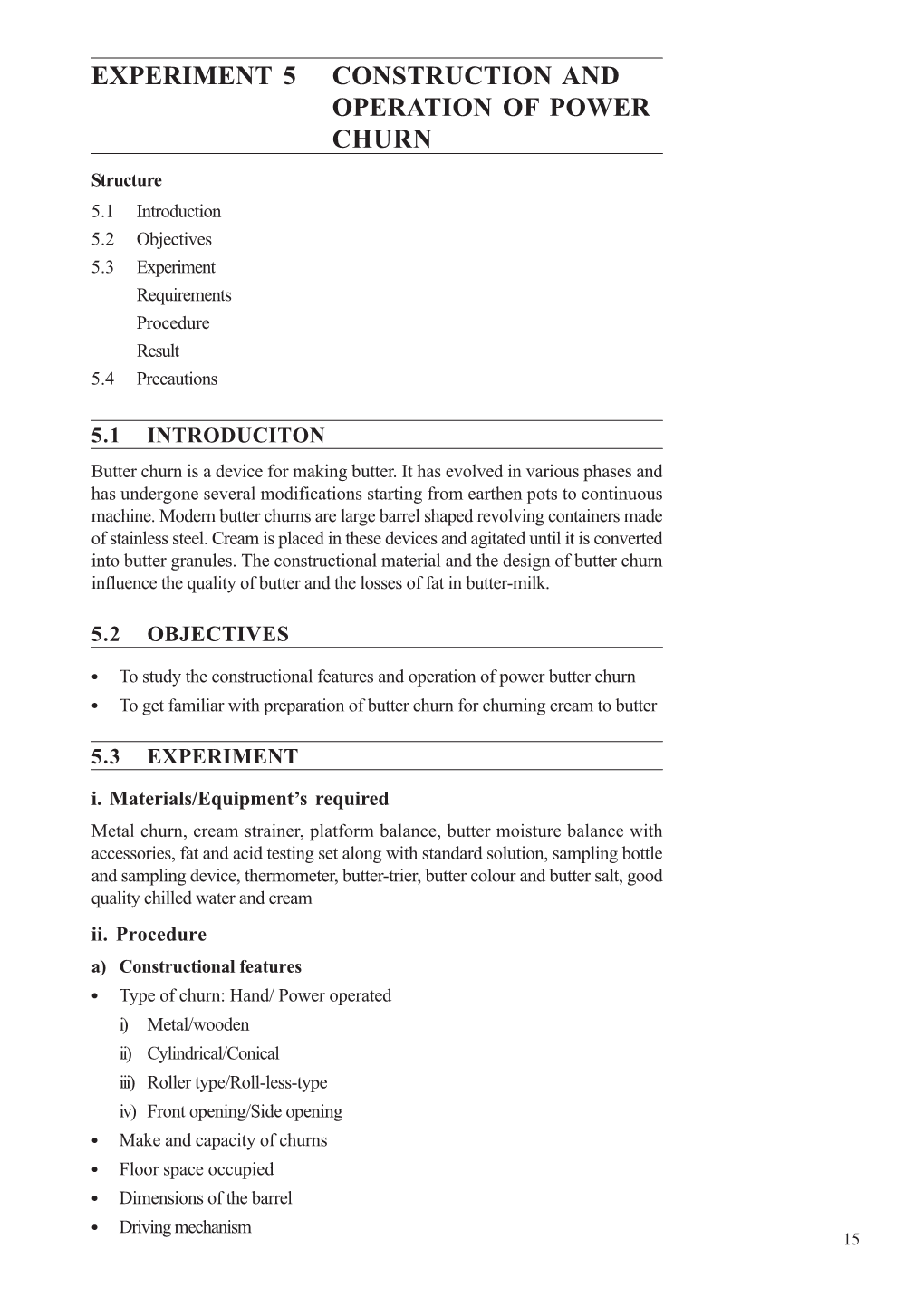 EXPERIMENT 5 CONSTRUCTION and OPERATION of POWER CHURN Structure 5.1 Introduction 5.2 Objectives 5.3 Experiment Requirements Procedure Result 5.4 Precautions