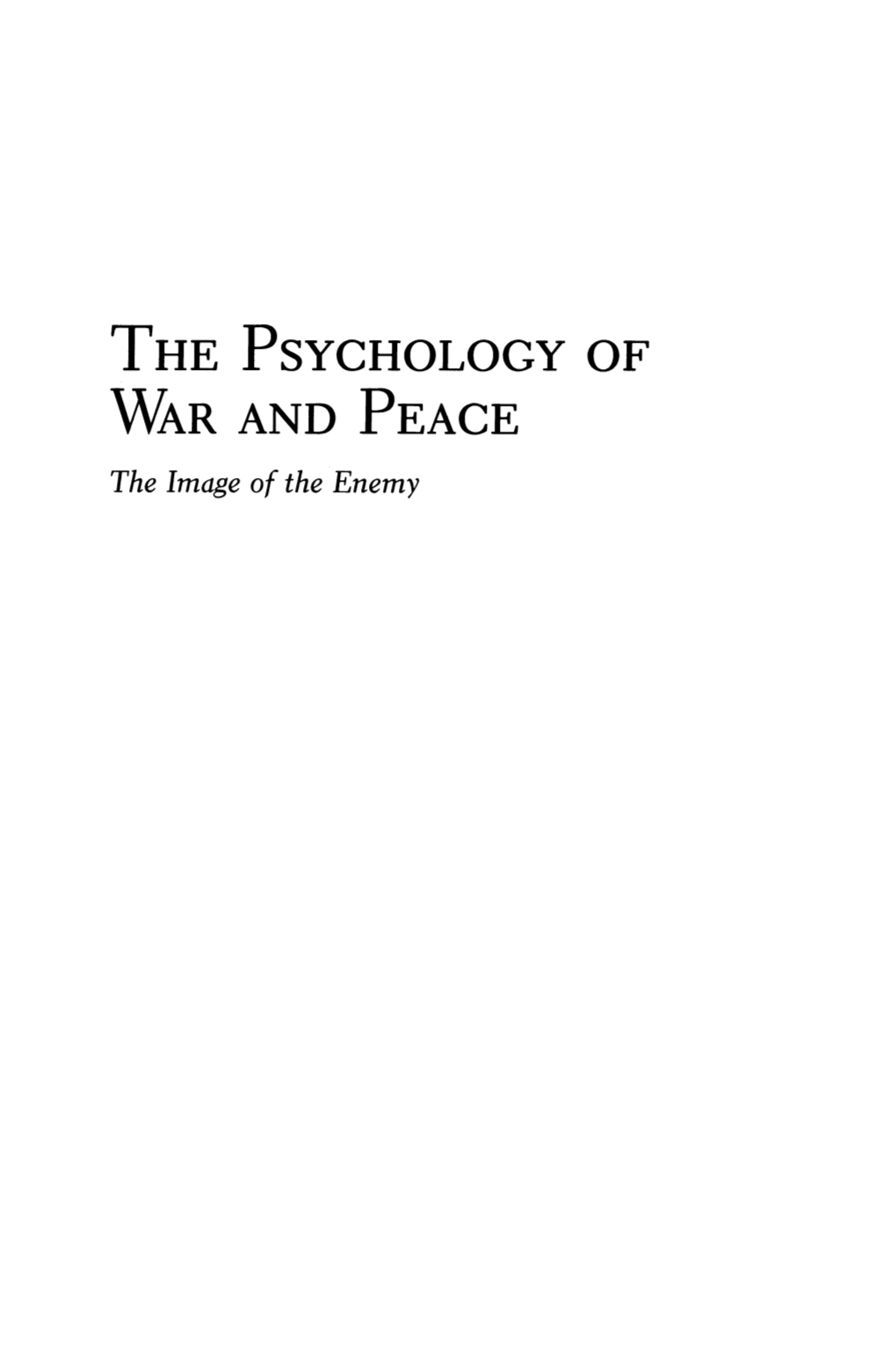 THE Psychology of WAR and PEACE the Image of the Enemy the Psychology of WAR and PEACE the Image of the Enemy