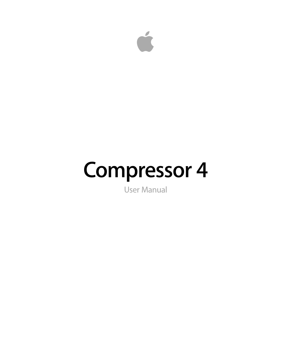 Compressor 4 User Manual Copyright © 2012 Apple Inc