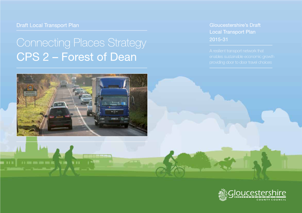 Forest of Dean Providing Door to Door Travel Choices Draft Local Transport Plan Connecting Places Strategy CPS 2 – Forest of Dean