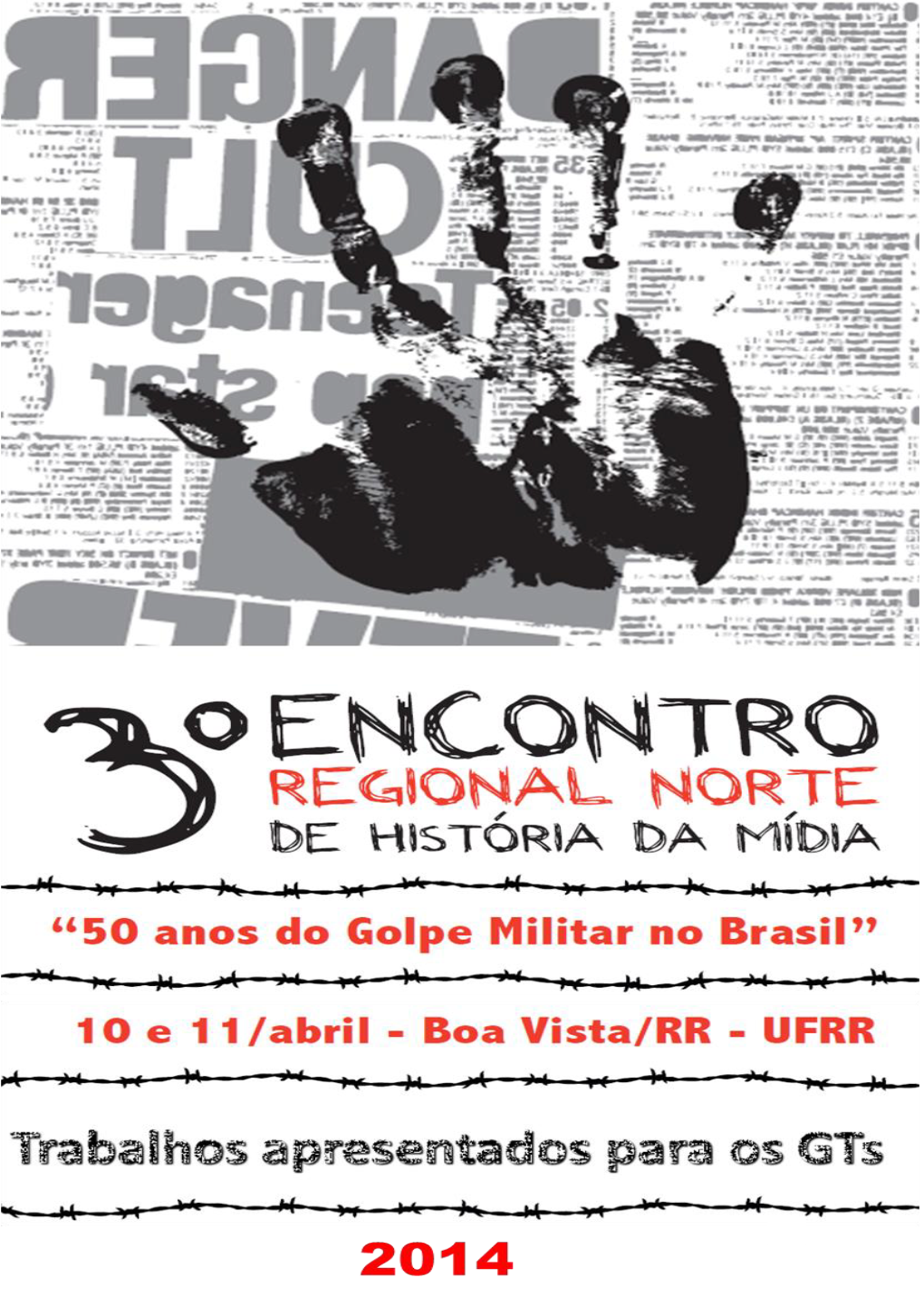 Ministério Da Educação Universidade Federal De Roraima Pró-Reitoria De Pesquisa E Pós Graduação Iii Encontro Regional Norte De História Da Mídia