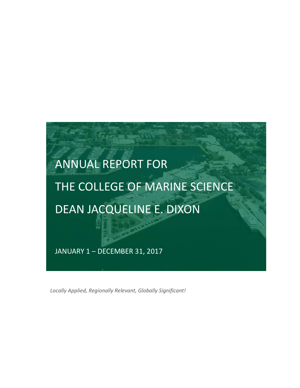 Annual Report for the College of Marine Science Dean Jacqueline E. Dixon