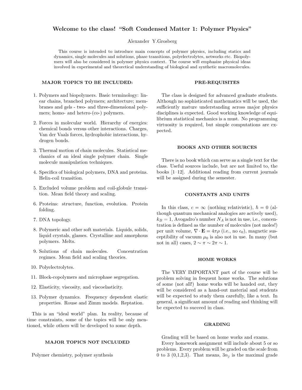 The Class! “Soft Condensed Matter 1: Polymer Physics”