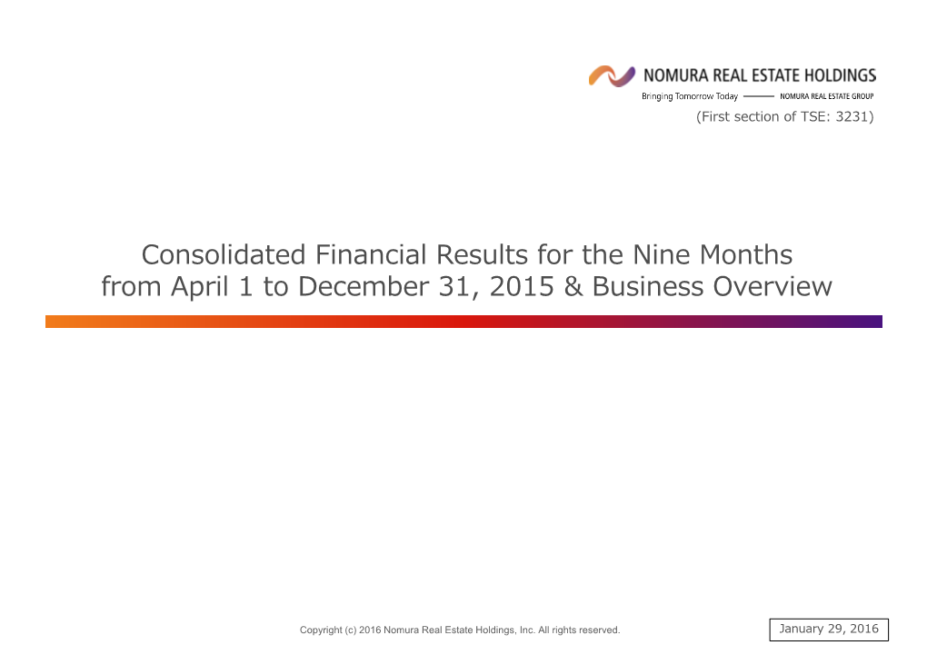 Consolidated Financial Results for the Nine Months from April 1 to December 31, 2015 & Business Overview