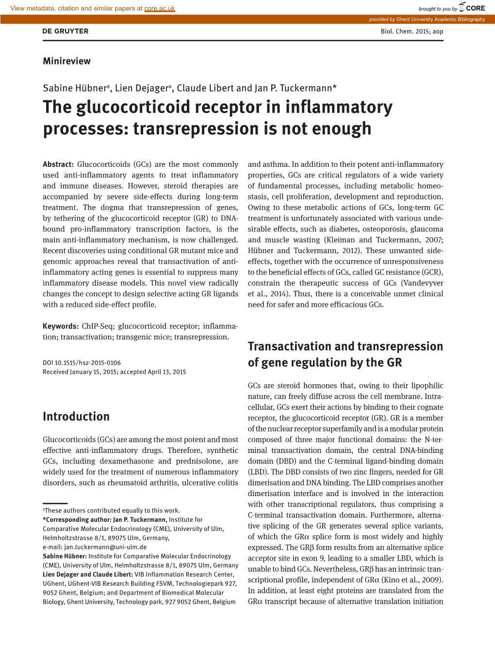 The Glucocorticoid Receptor in Inflammatory Processes: Transrepression Is Not Enough