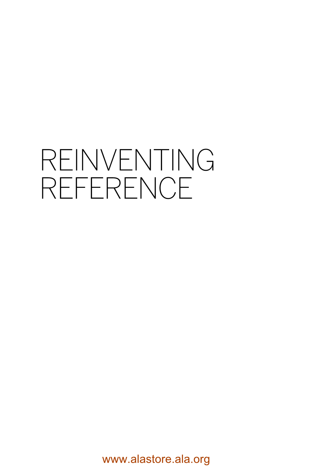 Reinventing Reference: How Libraries Deliver Value in the Age of Google