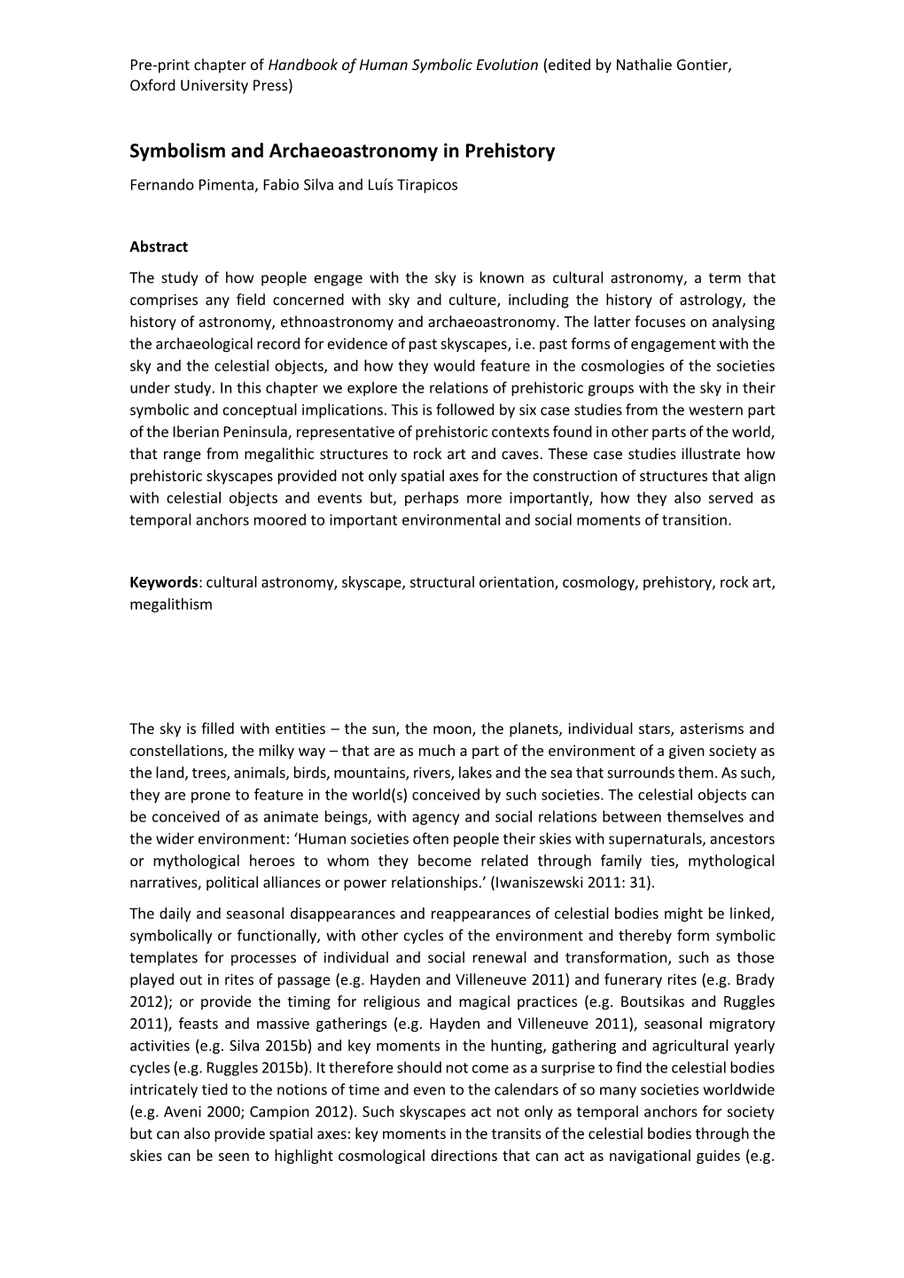 Symbolism and Archaeoastronomy in Prehistory Fernando Pimenta, Fabio Silva and Luís Tirapicos