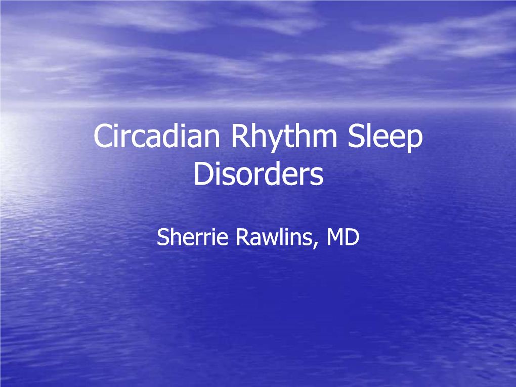 Circadian Rhythm Sleep Disorders