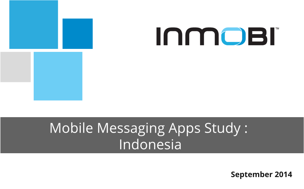 Mobile Messaging Apps Study : Indonesia