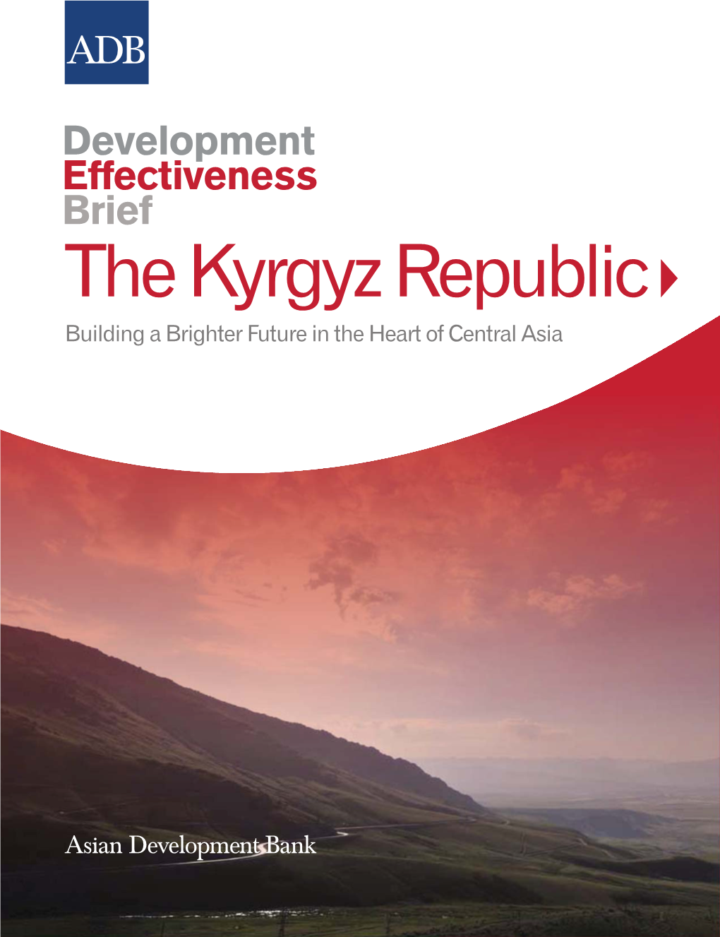 The Kyrgyz Republic Building a Brighter Future in the Heart of Central Asia
