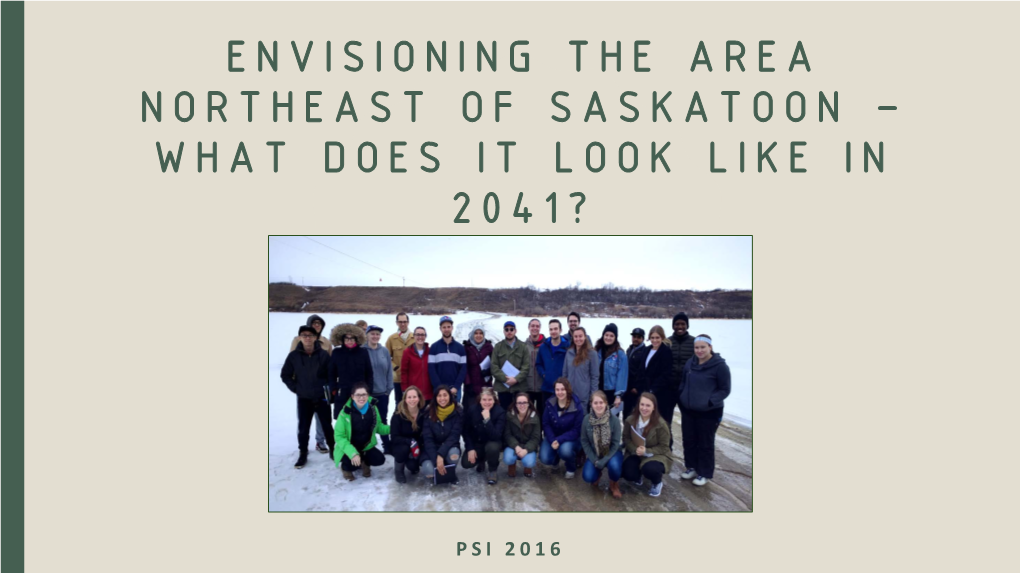 Envisioning the Area Northeast of Saskatoon – What Does It Look Like in 2041?