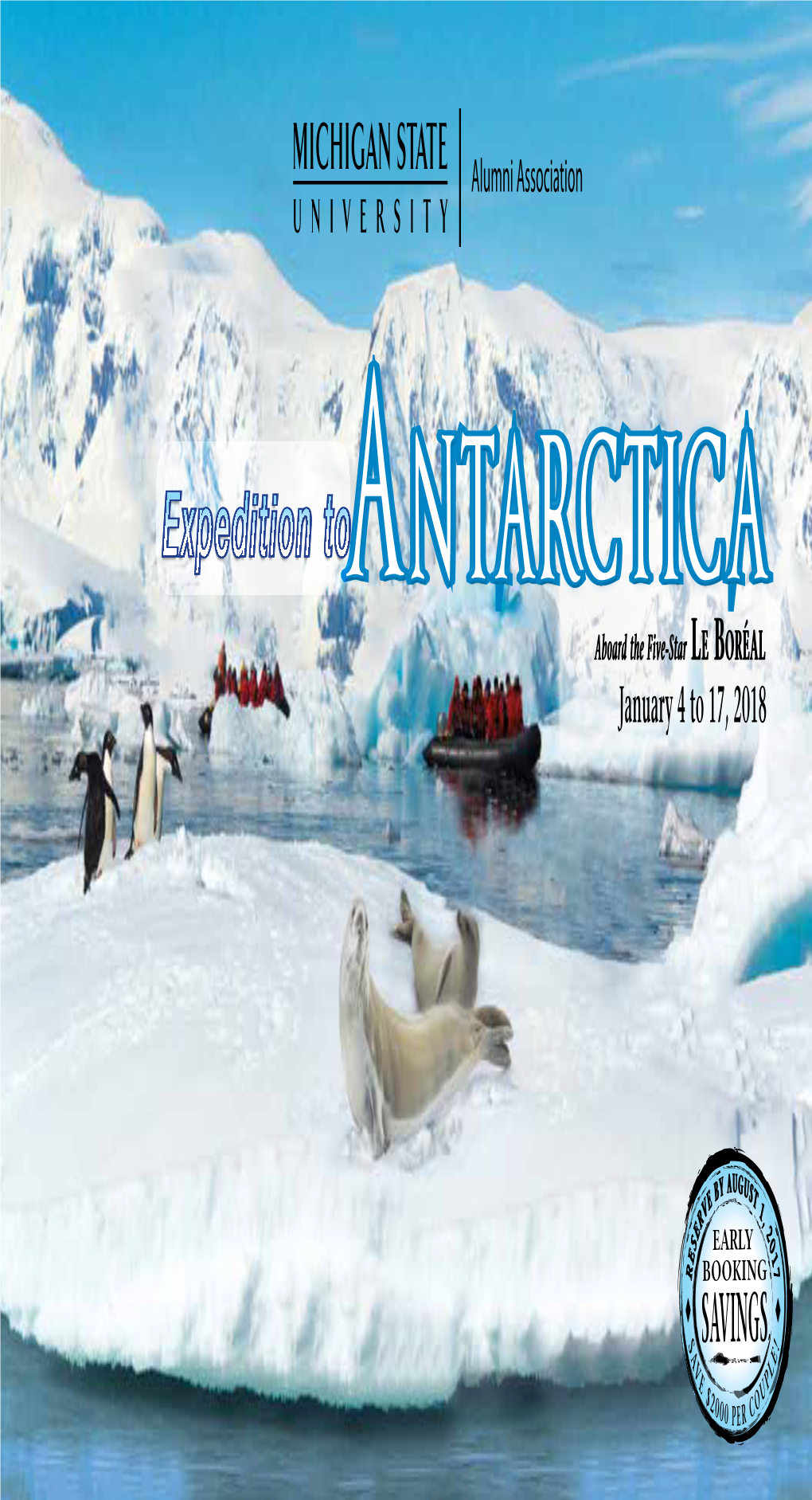 Expedition Toantarctica Aboard the Five-Starl E Boréal January 4 to 17, 2018 Dear Alumni and Friends