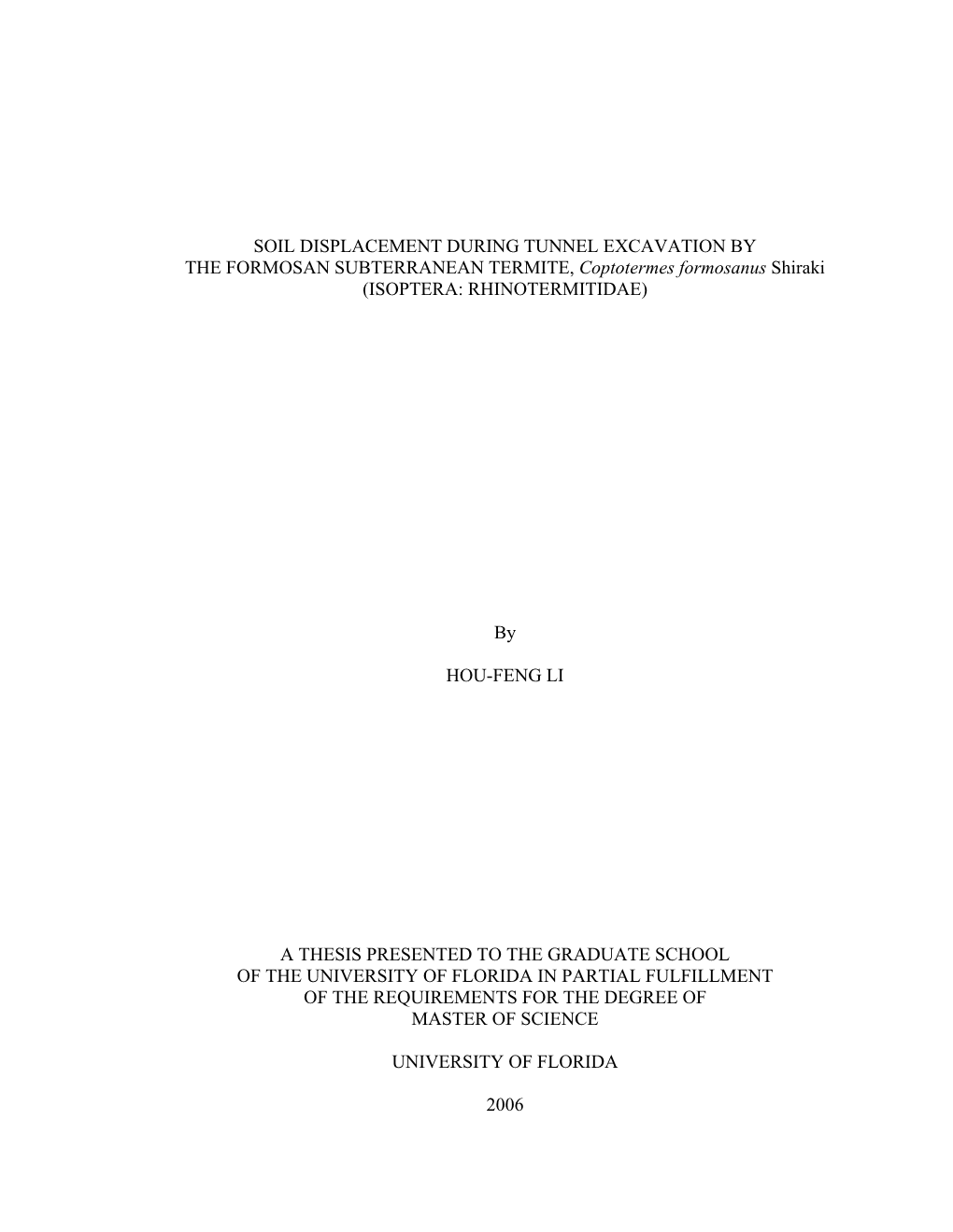 SOIL DISPLACEMENT DURING TUNNEL EXCAVATION by the FORMOSAN SUBTERRANEAN TERMITE, Coptotermes Formosanus Shiraki (ISOPTERA: RHINOTERMITIDAE)