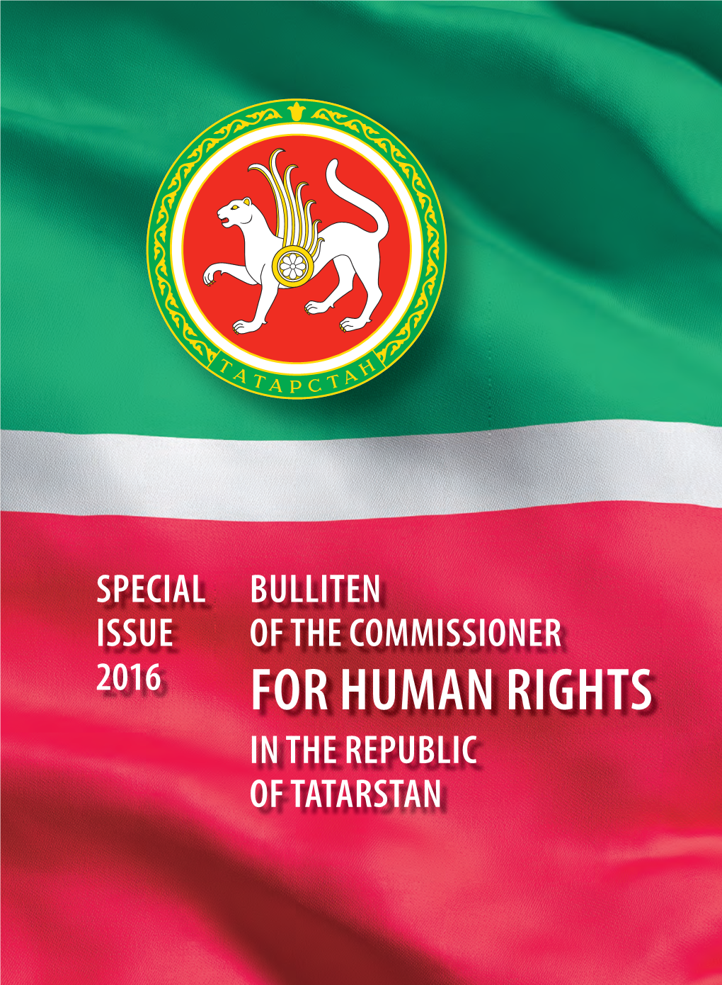 For Human Rights in the Republic of Tatarstan All Human Beings Are Born Free and Equal in Dignity and Rights