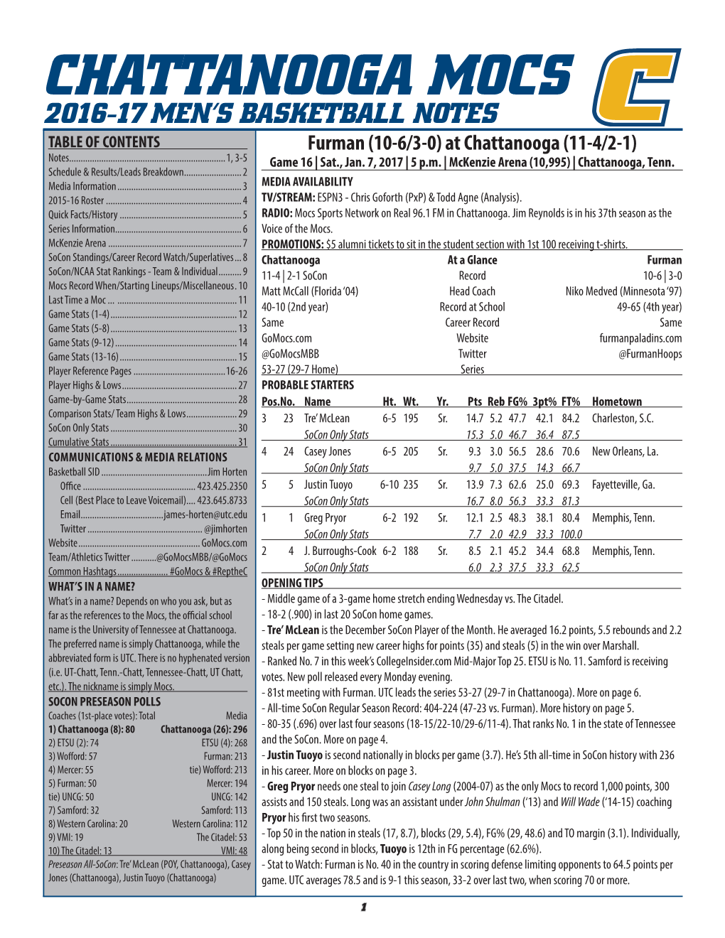 CHATTANOOGA MOCS 2016-17 MEN’S BASKETBALL NOTES TABLE of CONTENTS Furman (10-6/3-0) at Chattanooga (11-4/2-1) Notes