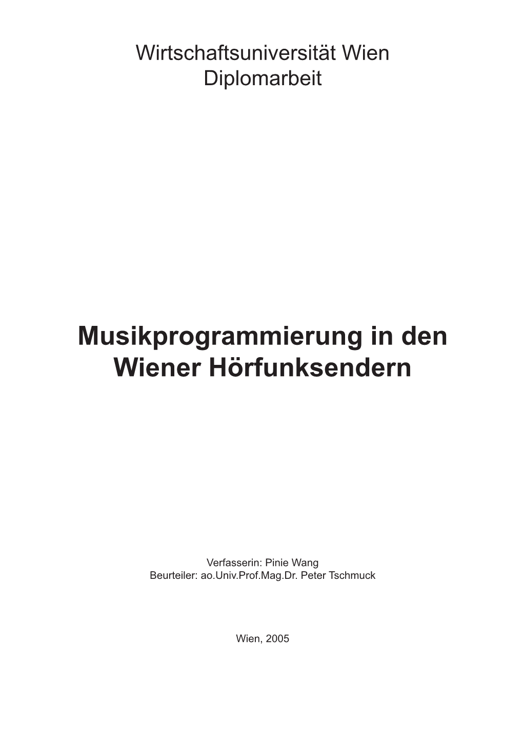 Wang, Pinie, 2005, Musikprogrammierung in Den