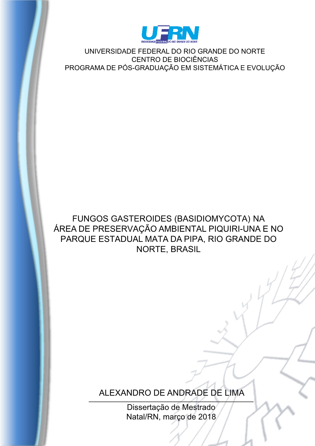 Fungos Gasteroides (Basidiomycota) Na Área De Preservação Ambiental Piquiri-Una E No Parque Estadual Mata Da Pipa, Rio Grande Do Norte, Brasil