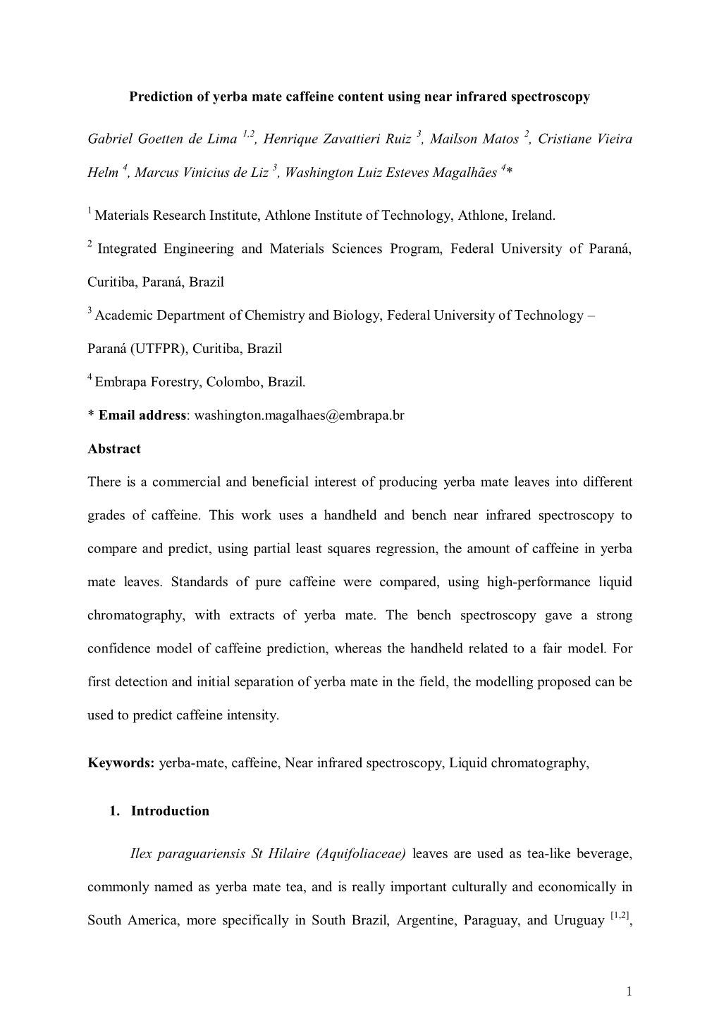 Prediction of Yerba Mate Caffeine Content Using Near Infrared Spectroscopy Gabriel Goetten De Lima , Henrique Zavattieri Ruiz