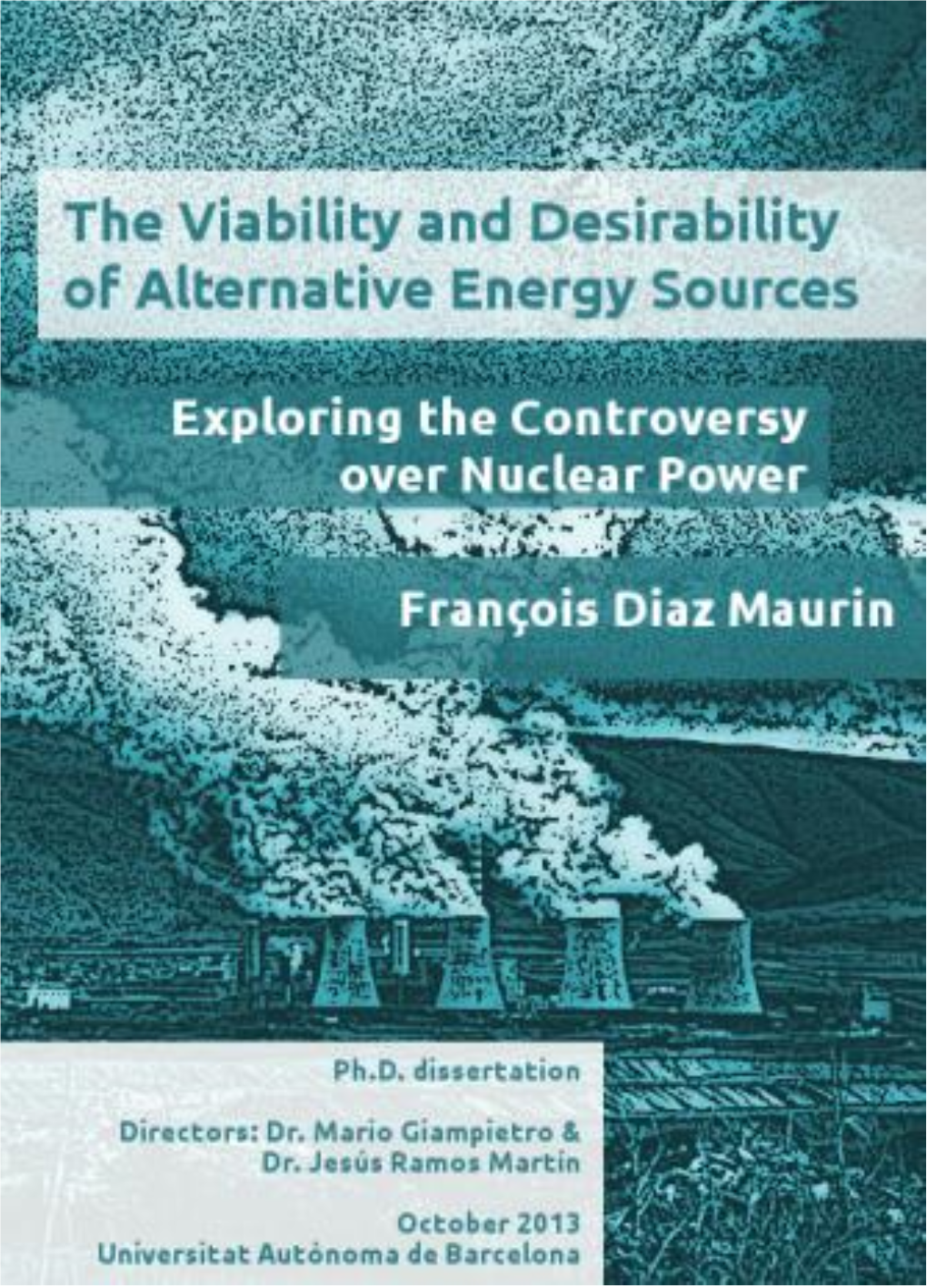 The Viability and Desirability of Alternative Energy Sources Exploring the Controversy Over Nuclear Power